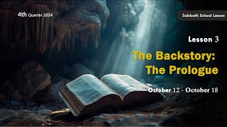 The Backstory The Prologue  Sabbath School Lesson 3 4th Qtr 2024 [upl. by Ahsaten]