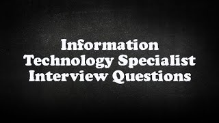 Information Technology Specialist Interview Questions [upl. by Fiann654]