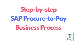 Learn SAP Procure to Pay Business Process Steps P2P  Easy Explanation [upl. by Omer]