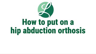 How to Use a Hip Abduction Orthosis  Easy Guide for Proper Fit and Use [upl. by Aicilaf917]