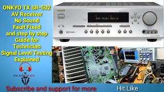 Onkyo TX SR 502 AV Receiver No Sound Fault Fixed and Step by Step Guide for tech How to Test Signal [upl. by Gerius]