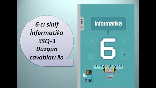 6cı sinif İnformatika KSQ3 Düzgün cavabları ilə [upl. by Kcinnay]