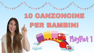 10 CANZONI PER BAMBINI piccoli che si cantano in ASILO NIDO e SCUOLA DELL’INFANZIA [upl. by Brackett]