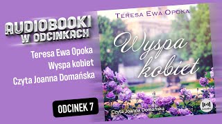 Wyspa kobiet  T E Opoka  Audiobook PL  7 [upl. by Asserac322]