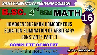 L16 HomogeneousampNon Homogeneous Equation Elimination of Arbitrary Constants Part1 BSc Maths 4th [upl. by Daley]