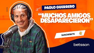 quotMuchos amigos desaparecieronquot  Paolo Guerrero  Betsson Perú [upl. by Anail]