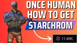 HOW TO Get STARCHROM In Once Human GUIDE [upl. by Ylrac503]