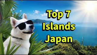 Top 7 Must Visit Islands in Japan [upl. by Imat587]