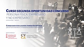 CURSO SEGUNDA OPORTUNIDAD CONCURSO PERSONA FÍSICA EMPRESARIO Y NO EMPRESARIO 080523 [upl. by Anaher]