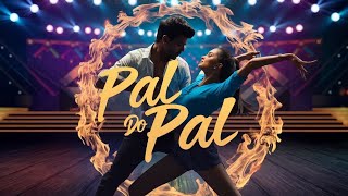 Pal Do Pal  Latest Bollywood New Song Com  Bollywood Dance Songs  Arijit Singh  Nora Fatehi [upl. by Clementina]