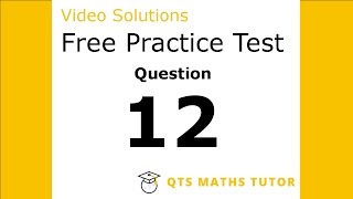 Numeracy skills test practice questions Test 1 – Q12 QTS Maths Tutor [upl. by Samella988]