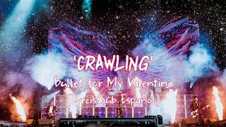 Crawling  Bullet for My Valentine LyricsSub Español [upl. by Bailar]