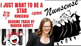 I Just Want To Be A Star Nunsense  Backing Track amp Lyrics 🎹 F [upl. by Rao]