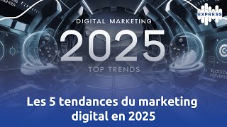 Les 5 tendances du marketing digital en 2025 [upl. by Aimerej634]