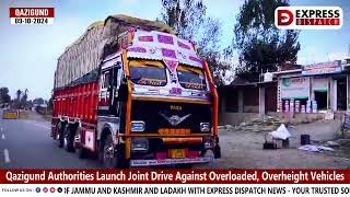 Qazigund Authorities Launch Joint Drive Against Overloaded Overheight Vehicles [upl. by Lothaire785]