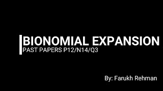 Binomial Expansion Past Papers  N14 P12 Q3 [upl. by Bria970]