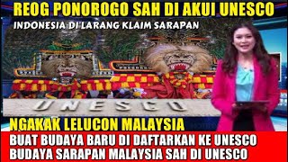 NGAKAK  LELUCON MALAYSIARESMI REOG DI AKUI UNESCO MALAYSIA DAFTARKAN BUDAYA SARAPAN KE UNESCO [upl. by Monroy]