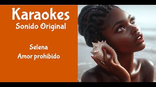 Selena Amor prohibido Karaoke [upl. by Apfelstadt815]