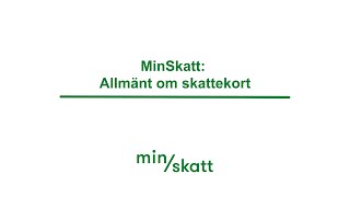 MinSkatt allmänt om skattekort [upl. by Leur]