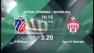 FC Botoșani vs Sepsi OSK  Superliga  29022024  COMENTARIU LIVE [upl. by Janyte]