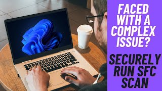 How to Securely Run SFC Scan on Windows 11 to Fix Issues [upl. by Hube904]