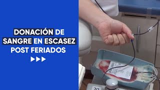 DONACIÓN DE SANGRE EN ESCASEZ POST FERIADOS [upl. by Adneram]