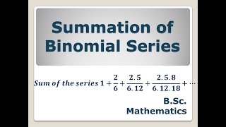 Summation of binomial seriesBSc MathematicsSeriesReal Analysis [upl. by Benil16]