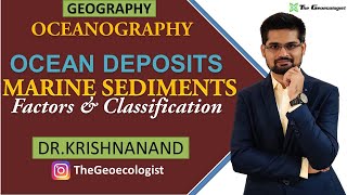 Ocean Deposits  Marine Sediments  Factors and Classification  Oceanography Dr Krishnanand [upl. by Aramad]