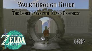 Tears Of The Kingdom  The Lomei Labyrinth Island Prophecy  Side Quest  Walkthrough Guide [upl. by Treblih]