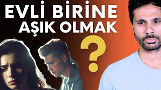 EVLİ BİRİNE AŞIK OLMAK ve İLİŞKİSİ OLAN BİRİNİ SEVMEK  Ne yapmalı   Evlilik Dışı İlişkiler 1 [upl. by Pierrepont]