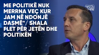 Me politikë nuk merrna veç kur jam në ndonjë dasmëquot Shala flet për jetën dhe politikën [upl. by Naujad]