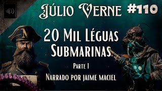 110  Audiolivro  20 Mil Léguas Submarinas  Júlio Verne Parte 1 [upl. by Nytnerb771]