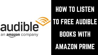 How to Listen to Free Audible Books with Amazon Prime [upl. by Navoj]