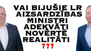 Vai bijušie LR Aizsardzības ministri adekvāti novērtē realitāti [upl. by Floyd377]