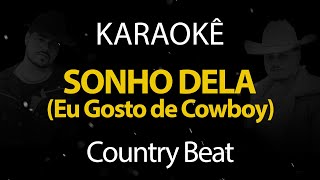 Sonho Dela Eu Gosto de Cowboy Country Beat Karaokê Version [upl. by Harmon]