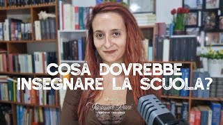 Che cosa dovrebbe insegnare la scuola [upl. by Opiak443]