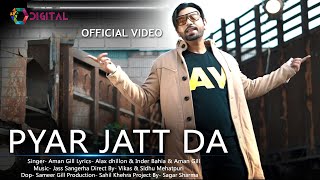 Pyar Jatt Da Official Video  Aman Gill  Alax dhillon amp Inder Bahia  Jass Sangerha  New Punjabi [upl. by Gabler417]