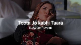 Toota Jo Kabhi Tara  SLOWEDREVERB A Flying Jatt  Hindi song  Lofi Music [upl. by Nedia]