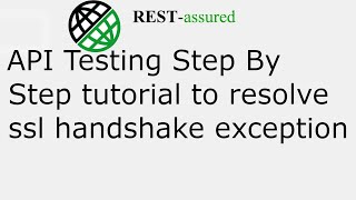 REST Assured API Testing step by step tutorial to resolve sslhandshakeexception [upl. by Anrak]