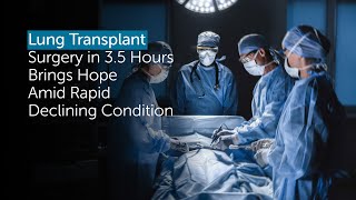 Rapid Lung Transplant Surgery Brings Hope and Recovery  Gleneagles Hospital [upl. by Roose155]