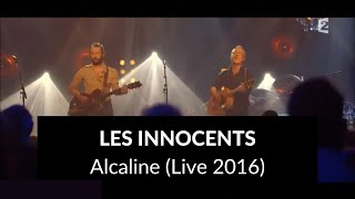 Les Innocents  Alcaline Live 2016 [upl. by Eicaj]