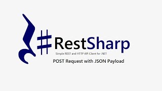 6 Part 6  RestSharp  POST Request  JSON Payload [upl. by Eremahs]