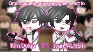 Omniscient Reader’s Viewpoint react to Kim Dokja as Ivan  Alien Stage 🪐 Joongdok  Ivantill 💔 [upl. by Sane]