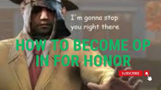 For Honor How I Became a 4v4 God [upl. by Nitsud]