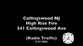 Collingswood NJ High Rise Fire 541 Collingswood Ave Radio Traffic 5212024 [upl. by Ephraim]