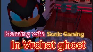 Messing with sonic gaming in Vrchat ghost [upl. by Sarena262]