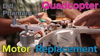 DJI Phantom 2  Motor Problem and Replacement [upl. by Nathanial]