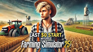 LAST 0 START BEFORE FARMING SIMULATOR 25 All the first episodes [upl. by Yretsym]