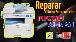 Reparar Cilindro Fotoconductor Impresora RICOH Aficio 2011611515 ETC [upl. by Anaet]