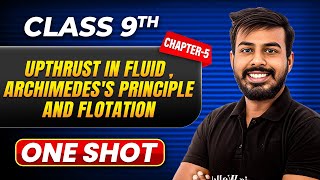 UPTHRUST IN FLUID ARCHIMEDES PRINCIPLE AND FLOTATION in One Shot  Class 9 Physics  ICSE Board [upl. by Mildrid]